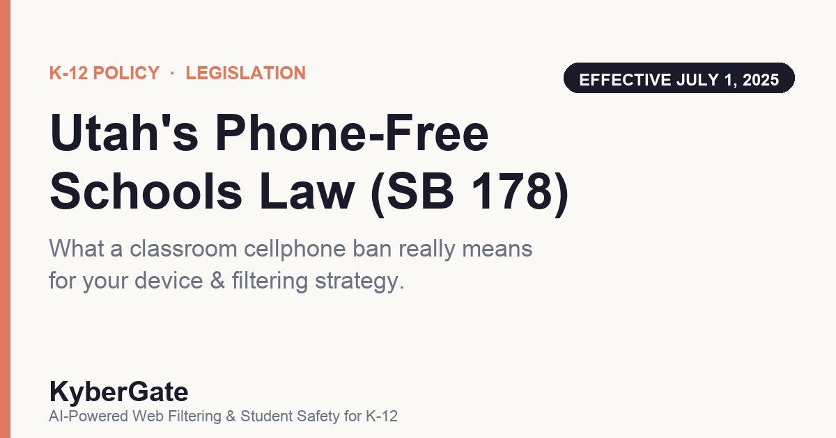 Utah's Phone-Free Schools Law (SB 178) and what it means for school device management